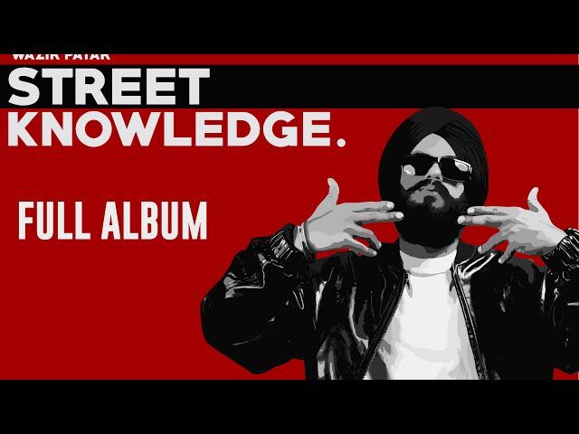 Wazir Patar - STREET KNOWLEDGE | FULL ALBUM | JUKEBOX | LATEST PUNJABI SONG