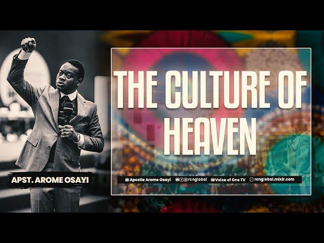 THE CULTURE OF HEAVEN - APOSTLE AROME OSAYI @ RCNSA (GOTR CONFERENCE 2023) GRAND FINALE