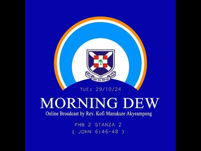 Tuesday 29/10/24 Morning Dew with Rev. Kofi Manukure Akyeampong 