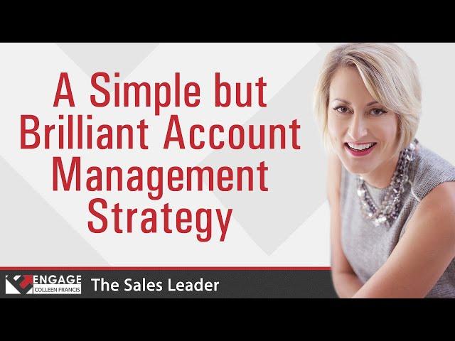 A Simple but Brilliant Account Management Strategy | Sales Strategies