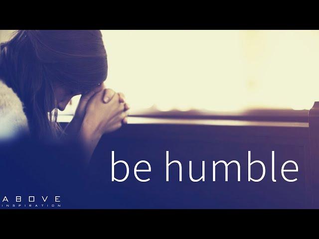 BE HUMBLE | Resist Pride In Your Life - Inspirational & Motivational Video