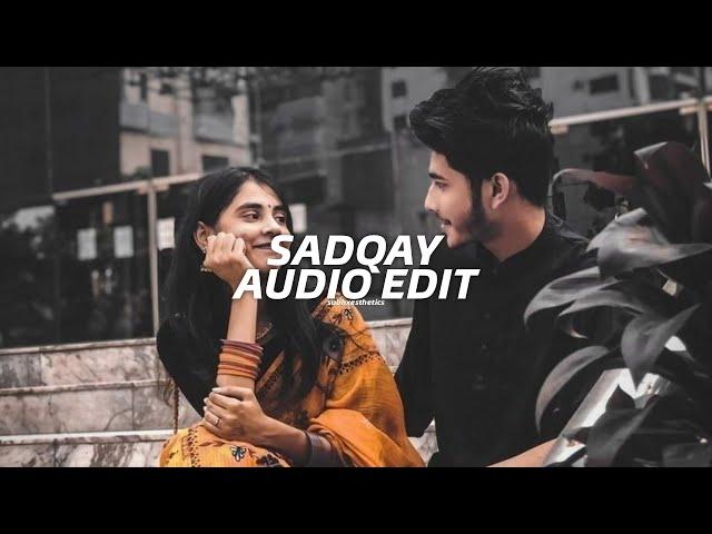 Sadqay - edit audio