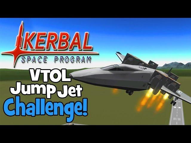 Kerbal Space Program! | VTOL Jump Jet Challenge!
