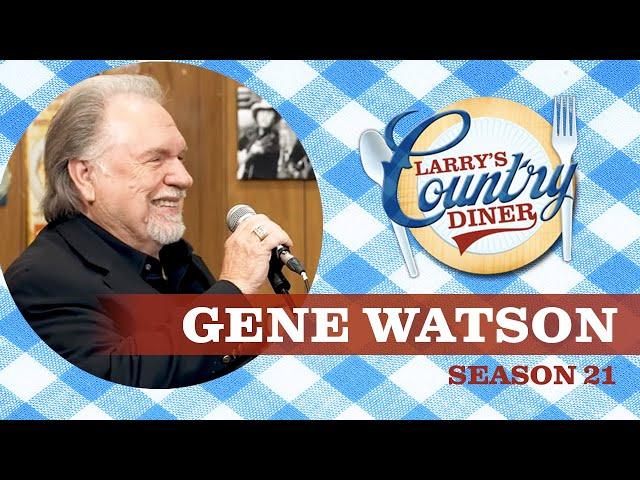 GENE WATSON on LARRY'S COUNTRY DINER Season 21 | FULL EPISODE