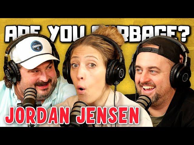 Are You Garbage Comedy Podcast: Jordan Jensen!