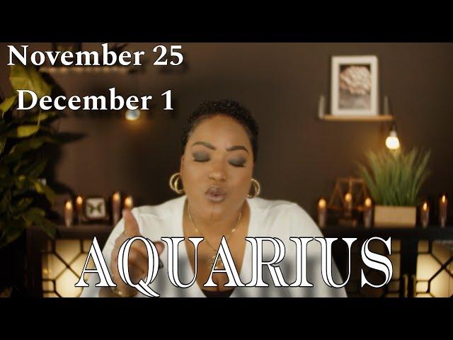 AQUARIUS! "This One Truth Will Shake Your World" NOVEMBER 25 - DECEMBER 1