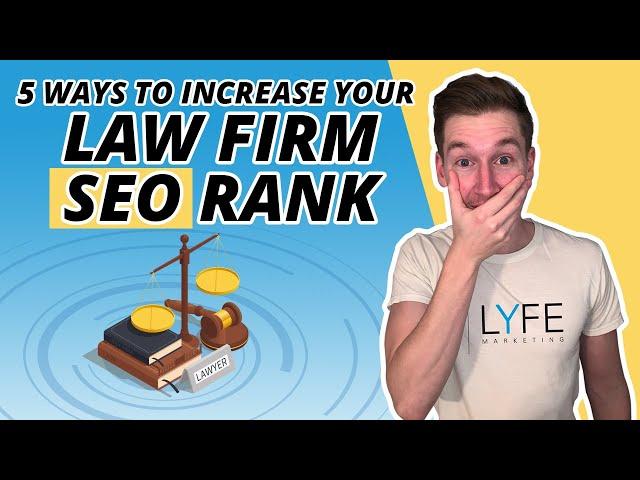 5 Ways To Increase Your Law Firm SEO | Lawyer SEO