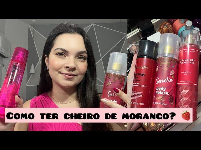 BODY SPLASH COM CHEIRO DE MORANGO- do mais caro ao mais baratinho 