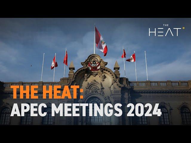 The Heat: APEC Meetings 2024