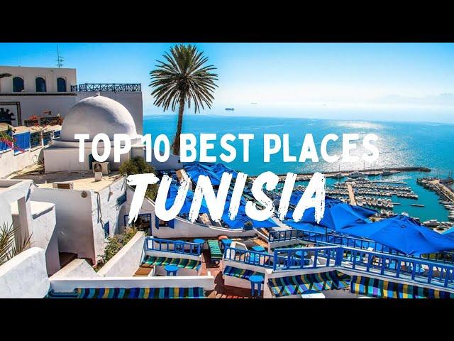 Top 10 Best Places to Visit in Tunisia -Travel Video