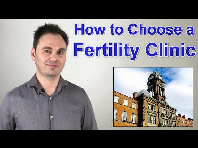 How to Choose a Fertility Clinic