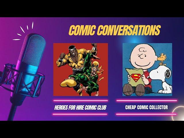 Comic Conversations Episode #3 with special guest Cheap Comic Collector