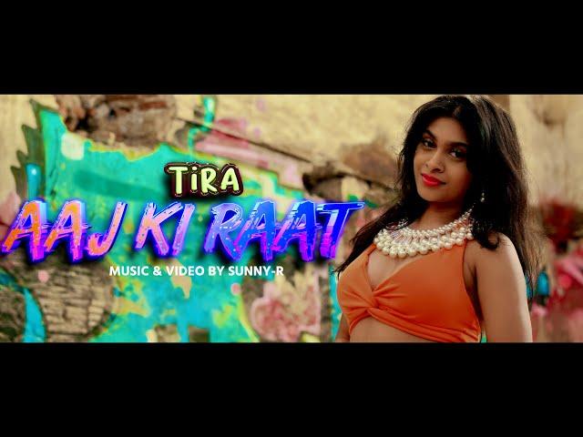 TIRA | AAJ KI RAAT (PROD BY SUNNY-R)