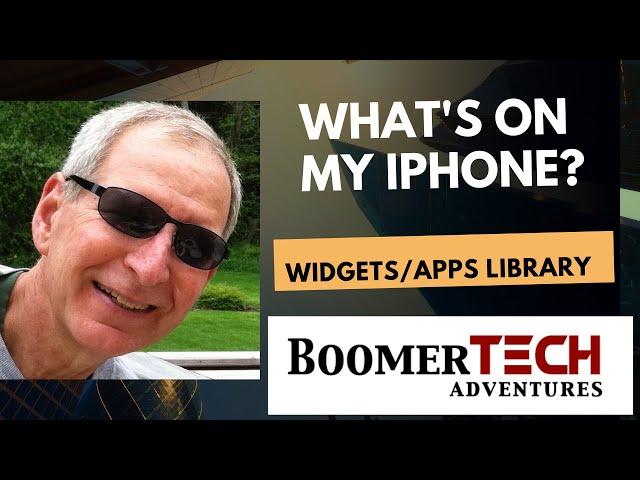 What's on my iPhone?   @boomertechadventures