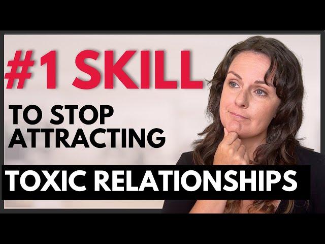 you WILL attract another toxic relationship if you don't learn this skill