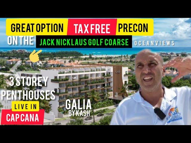 Meet Galia Cap Cana | Amazing Preconstruction Option | Oceanviews + Jack Nicklaus | TAX FREE