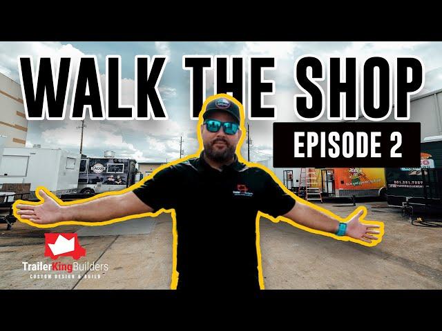 Walk The Shop Episode 2 | Inside Look At 12 Food Trailers!