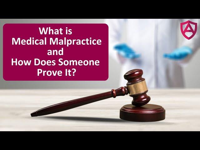 What is Medical Malpractice and How Does Someone Prove It?