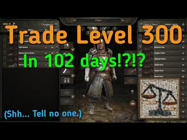 Guide to get Trade Level 300... Fast - Bannerlord