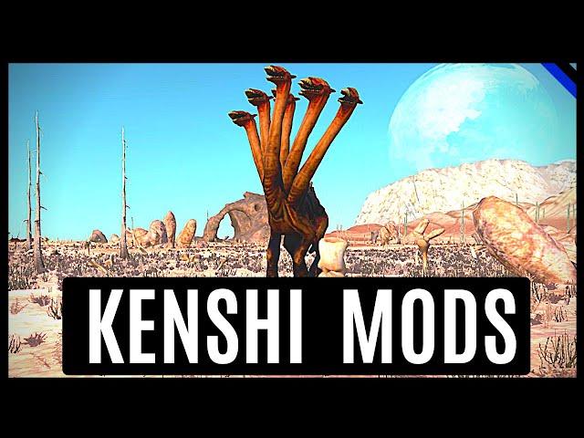 9 AMAZING MODS in KENSHI that YOU NEED to KNOW ABOUT