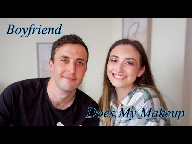 My Boyfriend Does My Makeup