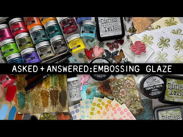 Tim Holtz Asked + Answered: Embossing Glaze