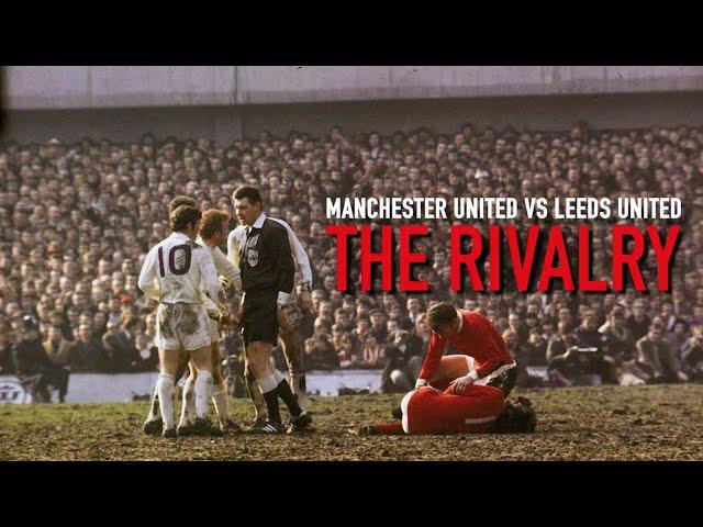 MAN UNITED vs LEEDS UNITED - The Rivalry