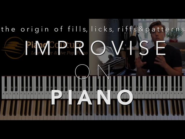 Improvising on Piano | Licks, Riffs, Fills and Pattern Fundamentals