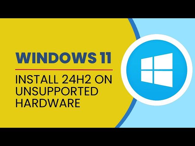 [20th October 24H2] ️ How To Install Windows 11 on Unsupported Hardware