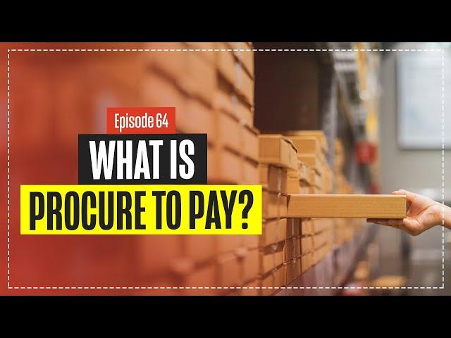 What is Procure to Pay ( P2P) - What is Procurement to Payment?