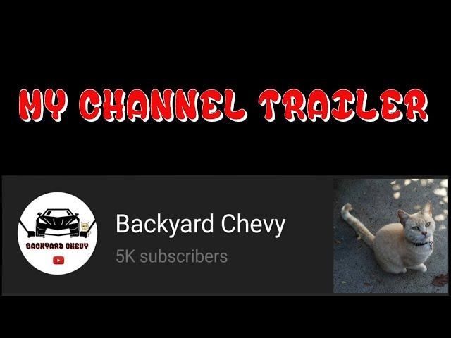 My Channel Trailer - Backyard Chevy