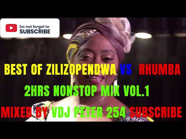 !! BEST OF ZILIZOPENDWA VS  RHUMBA 2HRS NONSTOP MIX VOL.1 MIXED BY VDJ PETER 254 FT:MUSHROOMS,MADILU