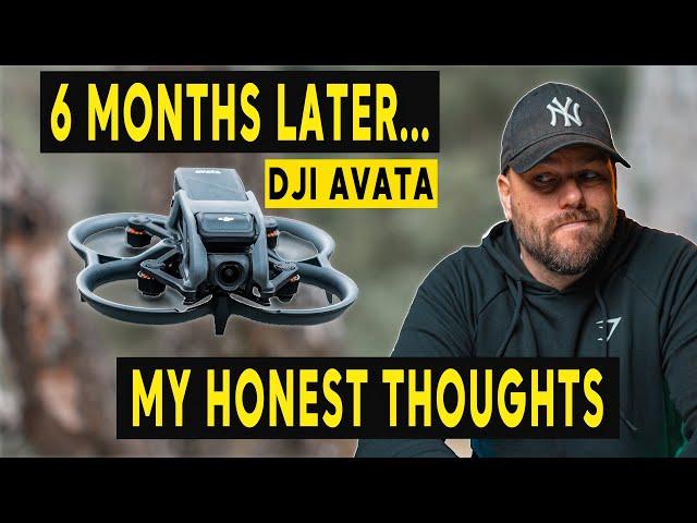 DJI AVATA - 6 Months Later REVIEW SHOULD YOU BUY IT?