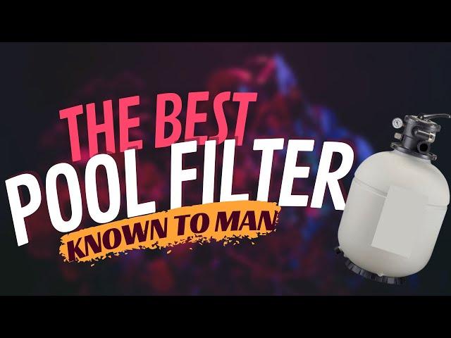 The Best Swimming Pool Filter in 2023 (By Far)