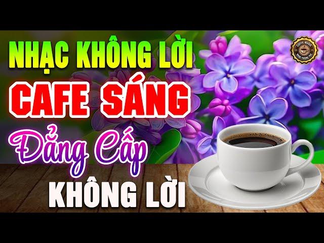 Nhạc Không Lời Buổi Sáng Đẳng Cấp Không Lời Hòa Tấu Guitar Cổ Điển, Nhạc Cho Phòng Trà, Quán Cafe