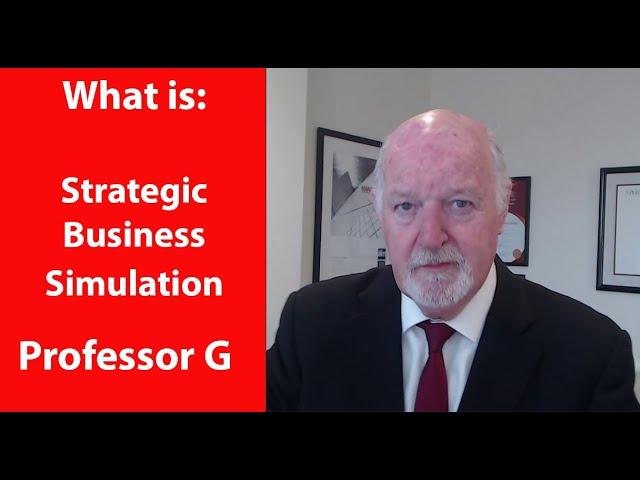 What is Strategic Business Simulation - Professor G MBA TV