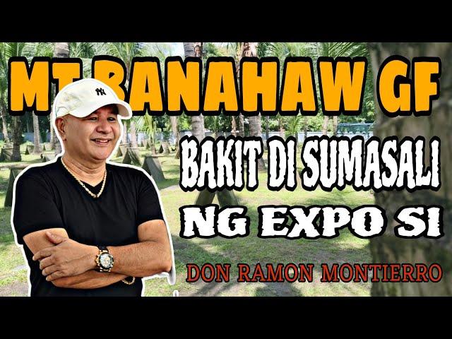 BAKIT DI SUMASALI NG EXPO SI DON RAMON MONTIERRO NG MT BANAHAW GAMEFARM ITO ANG SAGOT