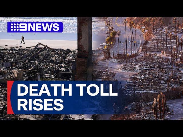 Fires still burning in LA as death toll rises | 9 News Australia