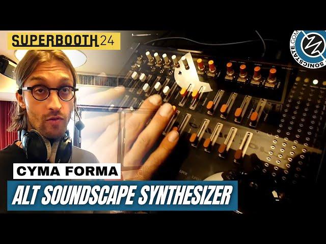 SUPERBOOTH 2024: Cyma Forma - ALT Soundscape Synthesizer