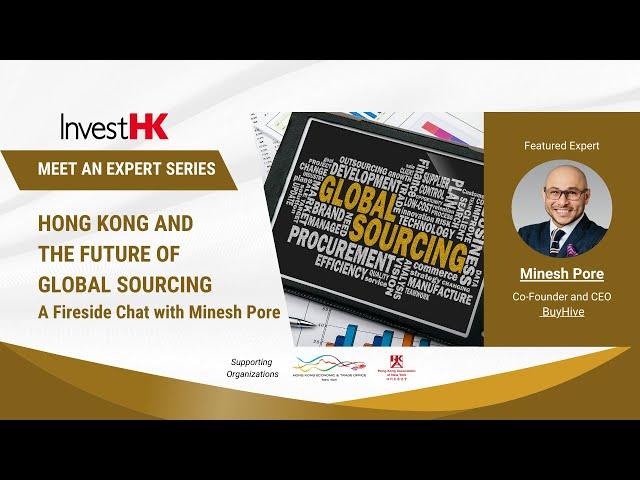 Hong Kong & the Future of Global Sourcing - A Fireside Chat with Minesh Pore |  Jul 23, 2024