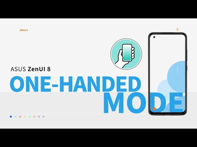 ZenUI 8: How to use One-handed Mode | ASUS