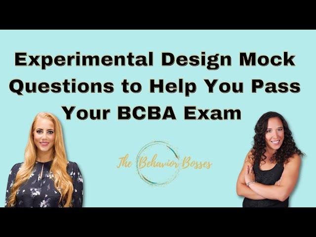 Experimental Design Mock Questions to Help You Pass The BCBA Exam