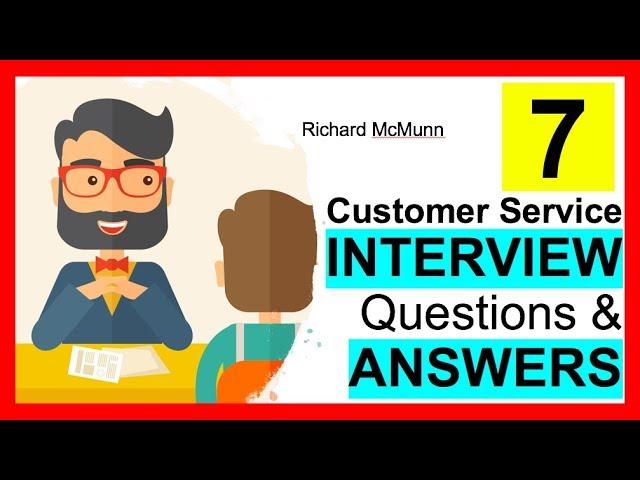 7 Customer Service INTERVIEW QUESTIONS and Answers