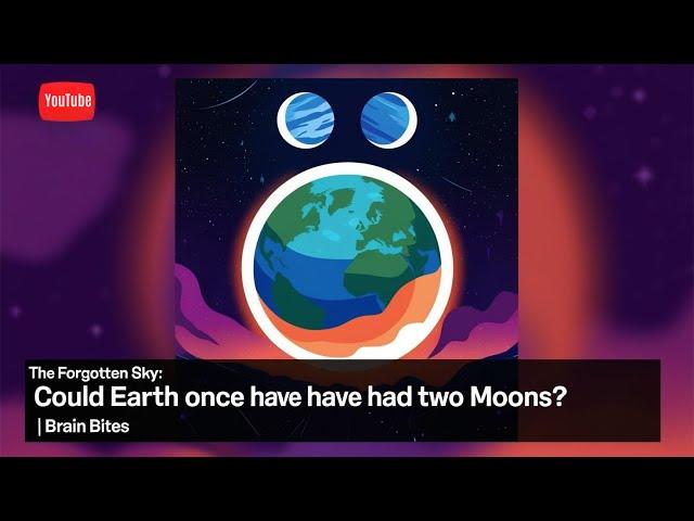 The Forgotten Sky: Could Earth Once Have Had Two Moons? | Brain Bites