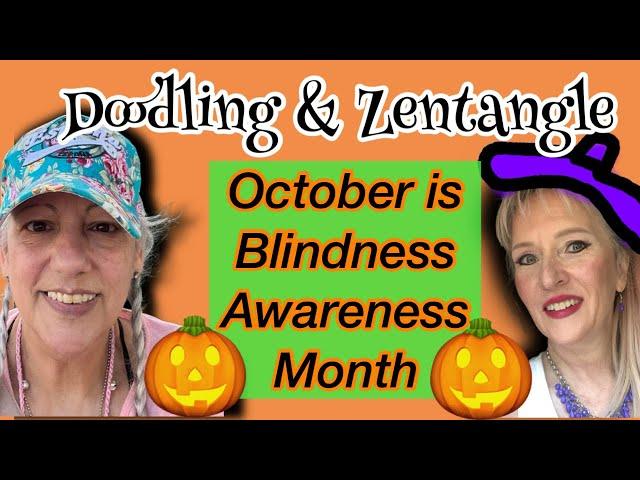  October is Blindness Awareness Month Let’s CREATE! Doodling &Zentangle #ShareYourVision