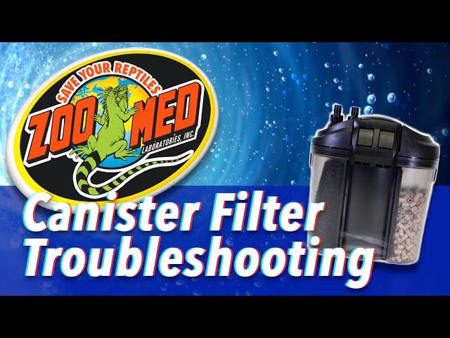 Zoo Med Canister Filter Troubleshooting