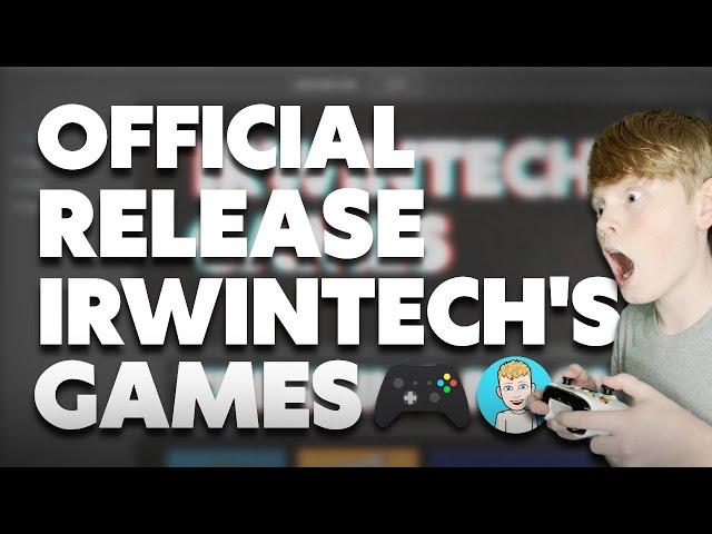Official Release Of IRWINTECH'S GAMES!