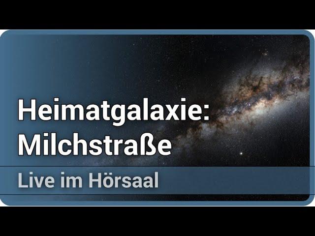 Milchstraße • die Erforschung unserer Heimatgalaxie | Joachim Block