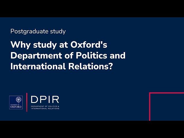 Why study at Oxford's Department of Politics and International Relations? (postgraduate study)