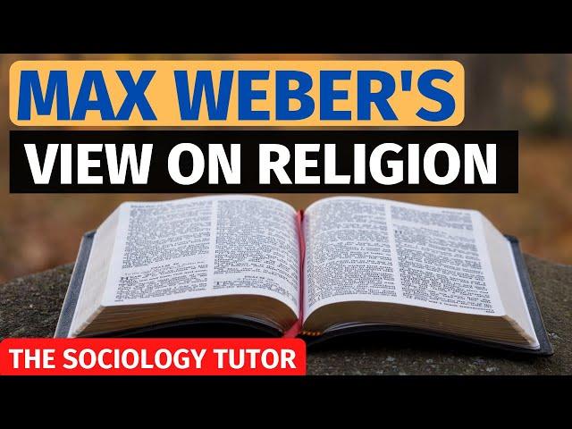 Max Weber - Sociology of Religion (A Level) Sociology